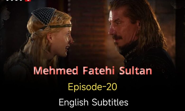 Mehmed Fetihler Sultani Episode 20 English Subtitles