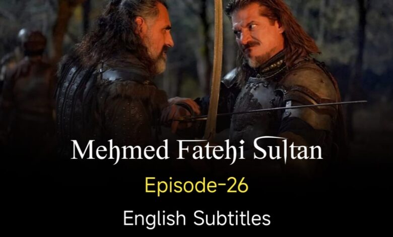 Mehmed Fetihler Sultani Episode 26 English Subtitles