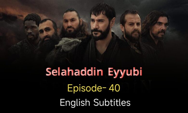 Selahaddin Eyyubi Episode 40 English Subtitles