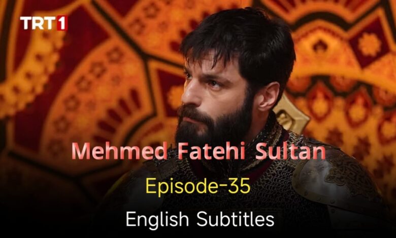 Mehmed Fetihler Sultani Episode 35 English Subtitles